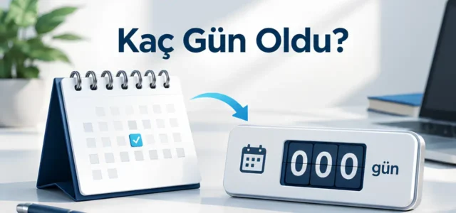 Kaç Gün Oldu Hesaplama